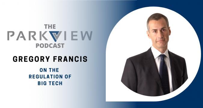The Parkview Podcast | Gregory Francis on Regulation of Big Tech