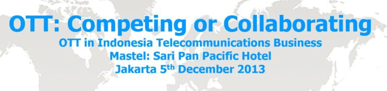 OTT: Competing or Collaborating (Indonesia Telecommunications Business)
