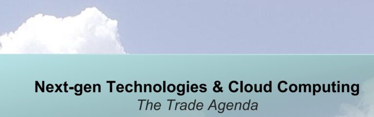 Next-gen Technologies & Cloud Computing: The Trade Agenda