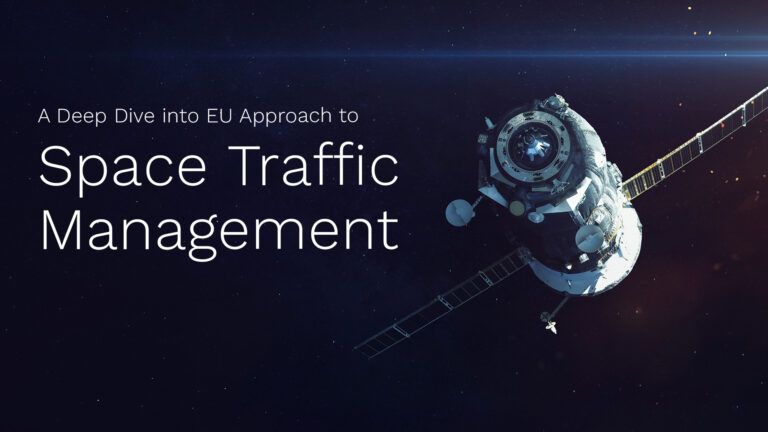 A Deep Dive into EU Approach to Space Traffic Management