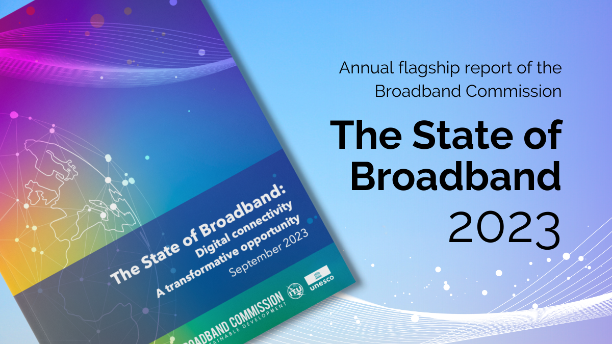 State of Broadband Report 2023: Global South and micro-businesses driving global connectivity