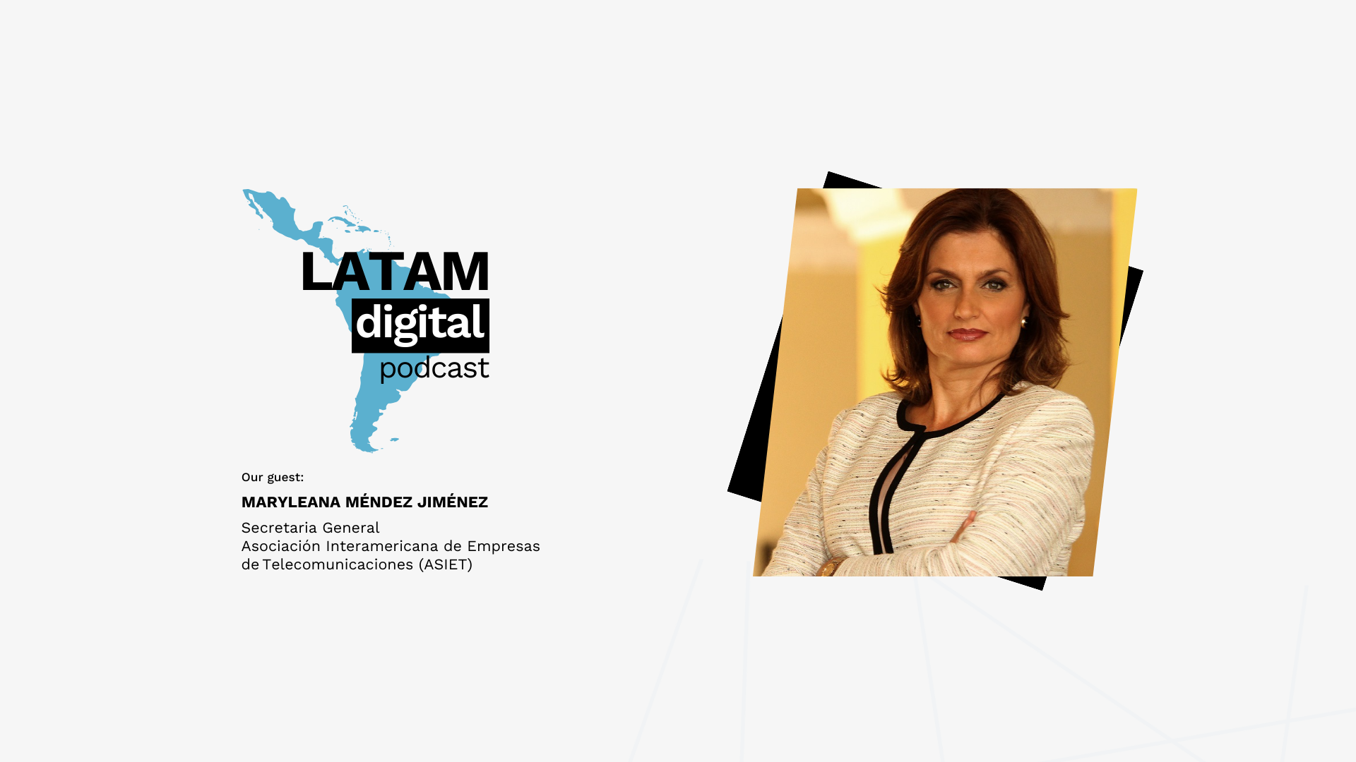 LATAM’s Connectivity Challenges with Marylena Méndez Jiménez – LATAM Digital podcast